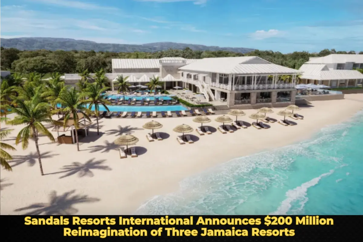 Sandals Resorts International Announces $200 Million Reimagination of Three Jamaica Resorts