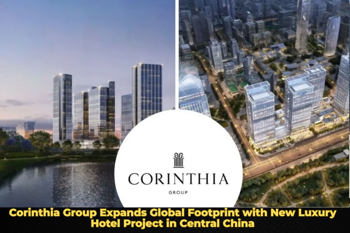 Corinthia Group Expands Global Footprint with New Luxury Hotel Project in Central China