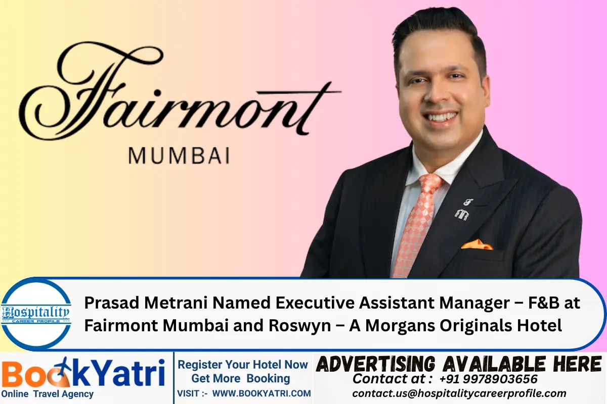 Prasad Metrani Named Executive Assistant Manager – F&B at Fairmont Mumbai and Roswyn – A Morgans Originals Hotel