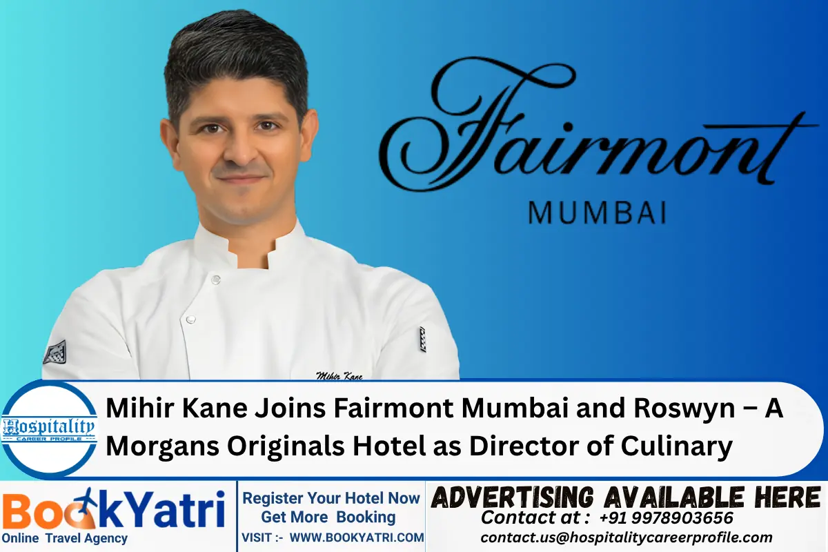 Mihir Kane Joins Fairmont Mumbai and Roswyn – A Morgans Originals Hotel as Director of Culinary