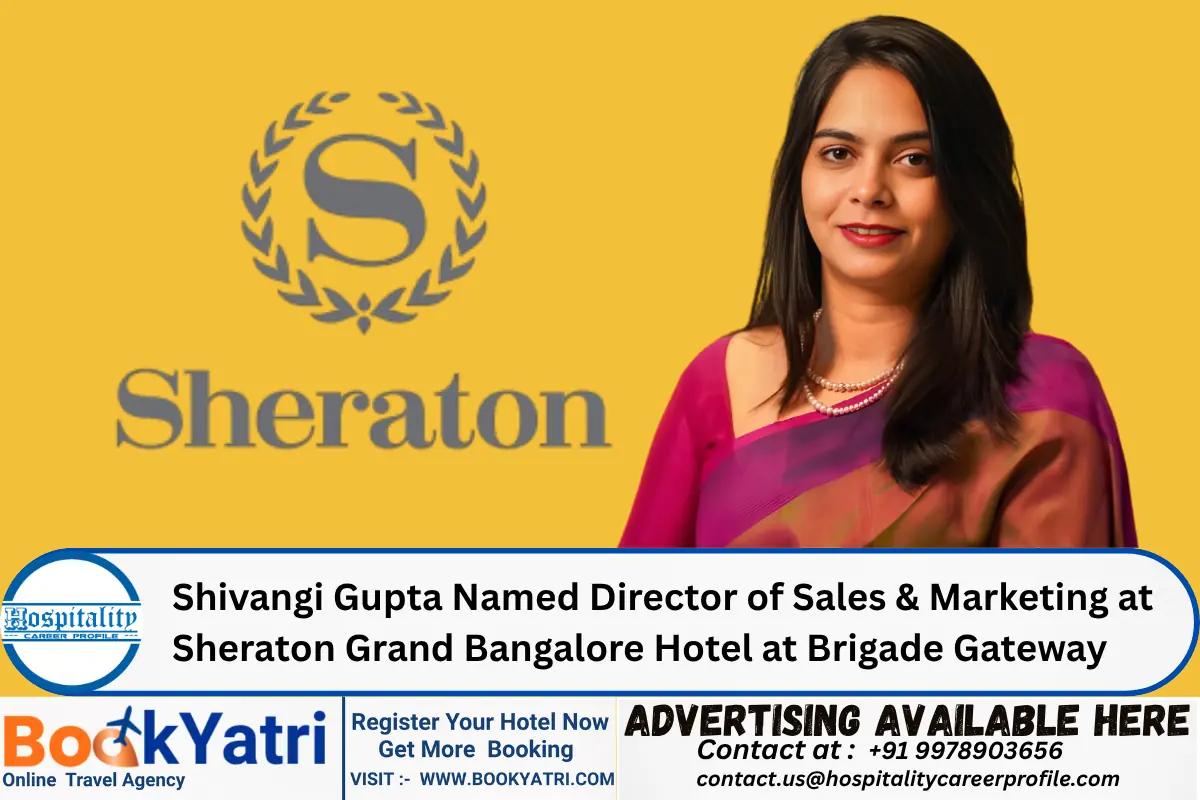 Shivangi Gupta Named Director of Sales & Marketing at Sheraton Grand Bangalore Hotel at Brigade Gateway