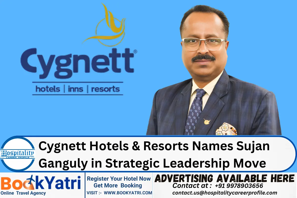 Cygnett Hotels & Resorts Names Sujan Ganguly in Strategic Leadership Move