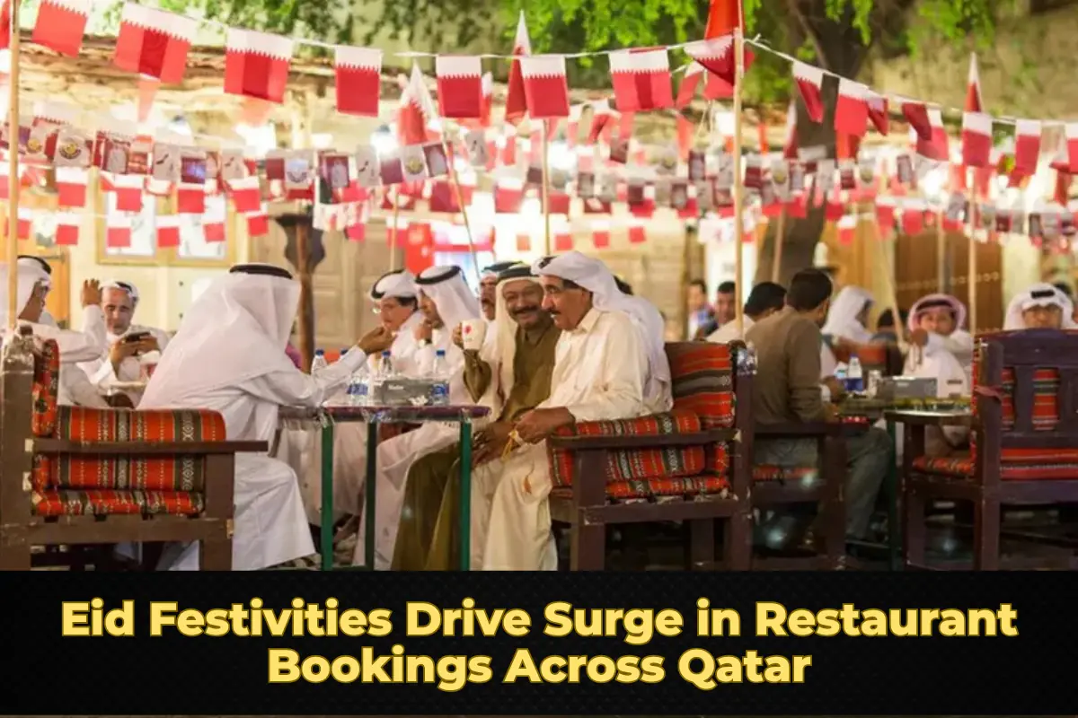 Eid Festivities Drive Surge in Restaurant Bookings Across Qatar
