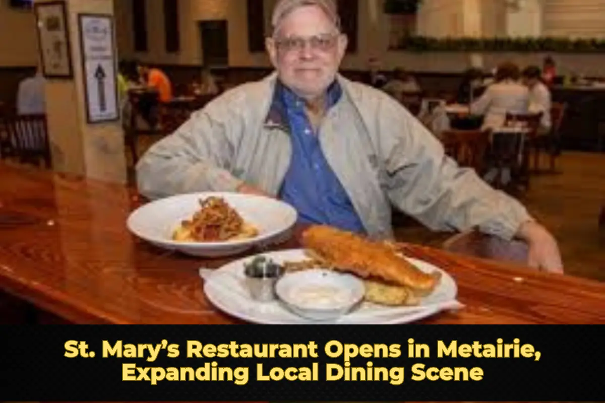 St. Mary’s Restaurant Opens in Metairie, Expanding Local Dining Scene