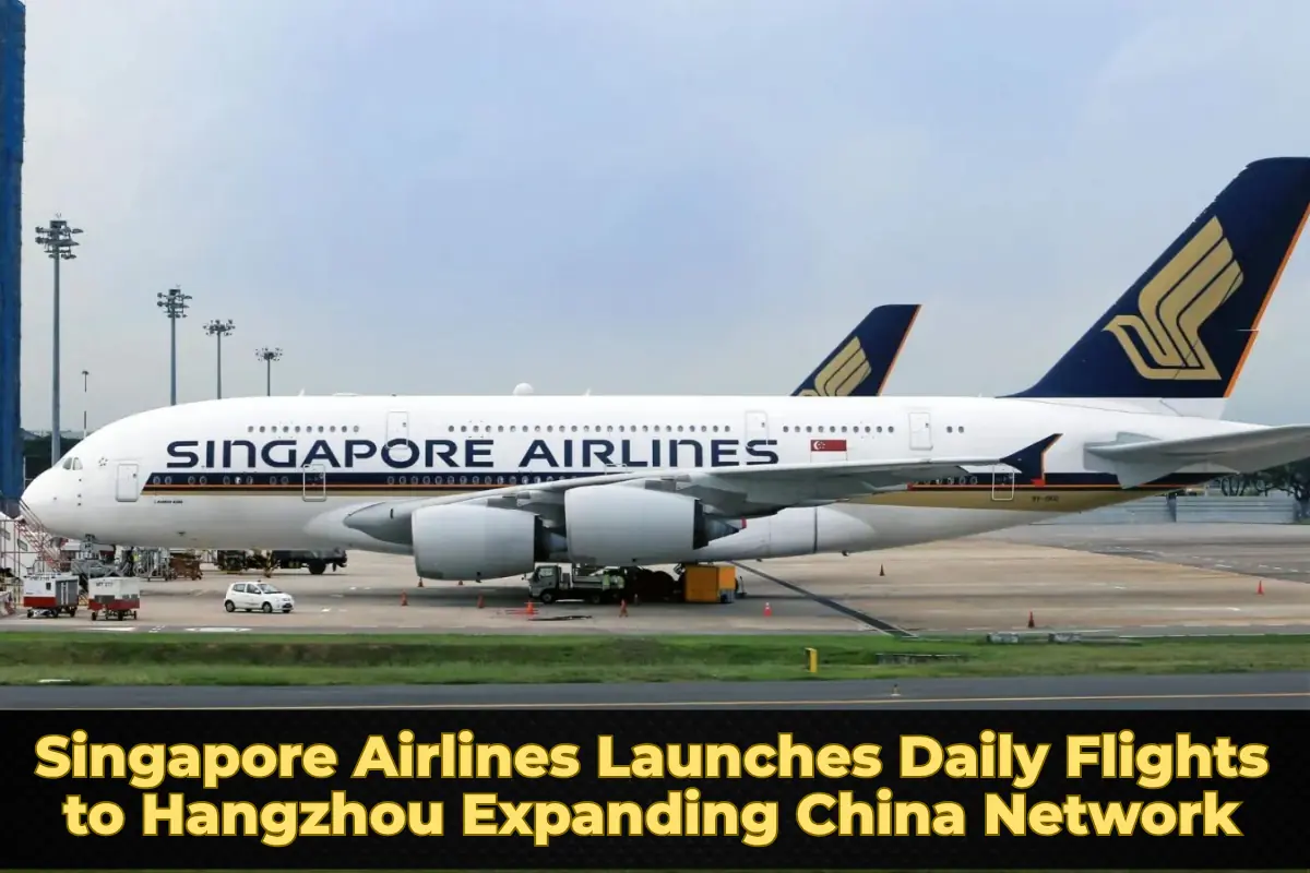 Singapore Airlines Launches Daily Flights to Hangzhou Expanding China Network