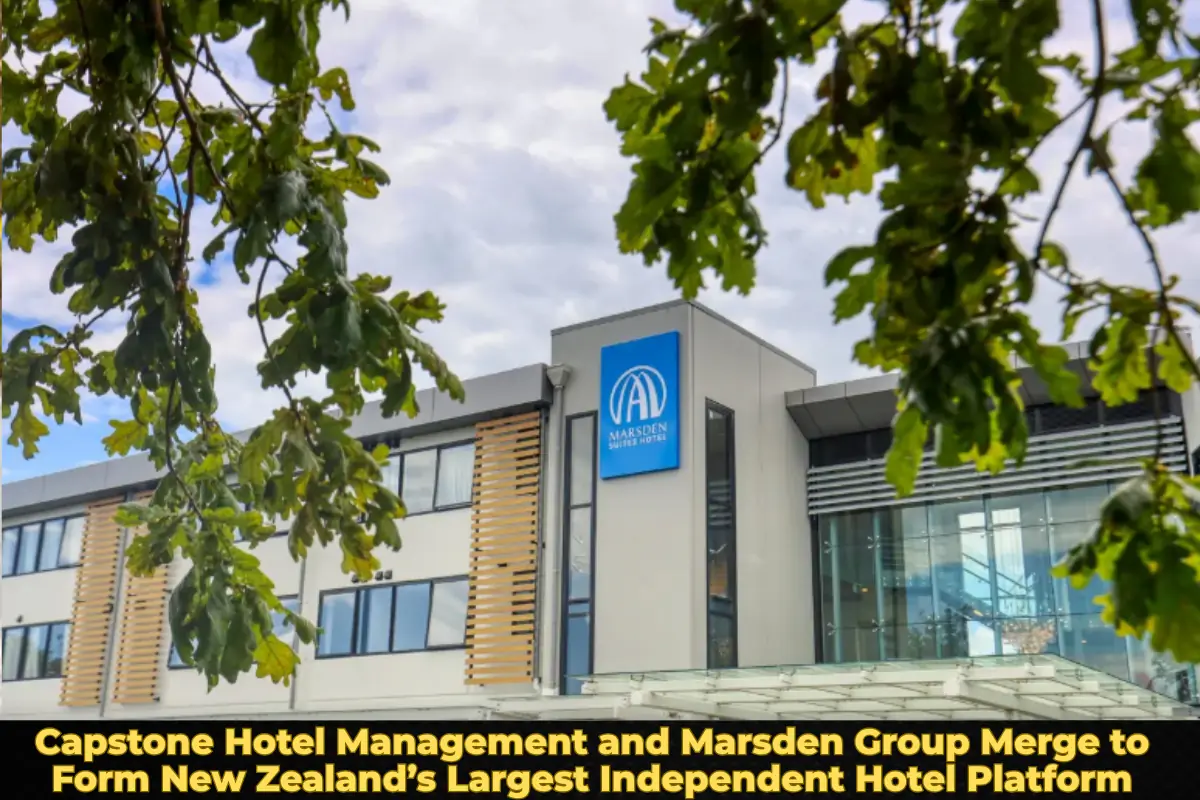 Capstone Hotel Management and Marsden Group Merge to Form New Zealand’s Largest Independent Hotel Platform