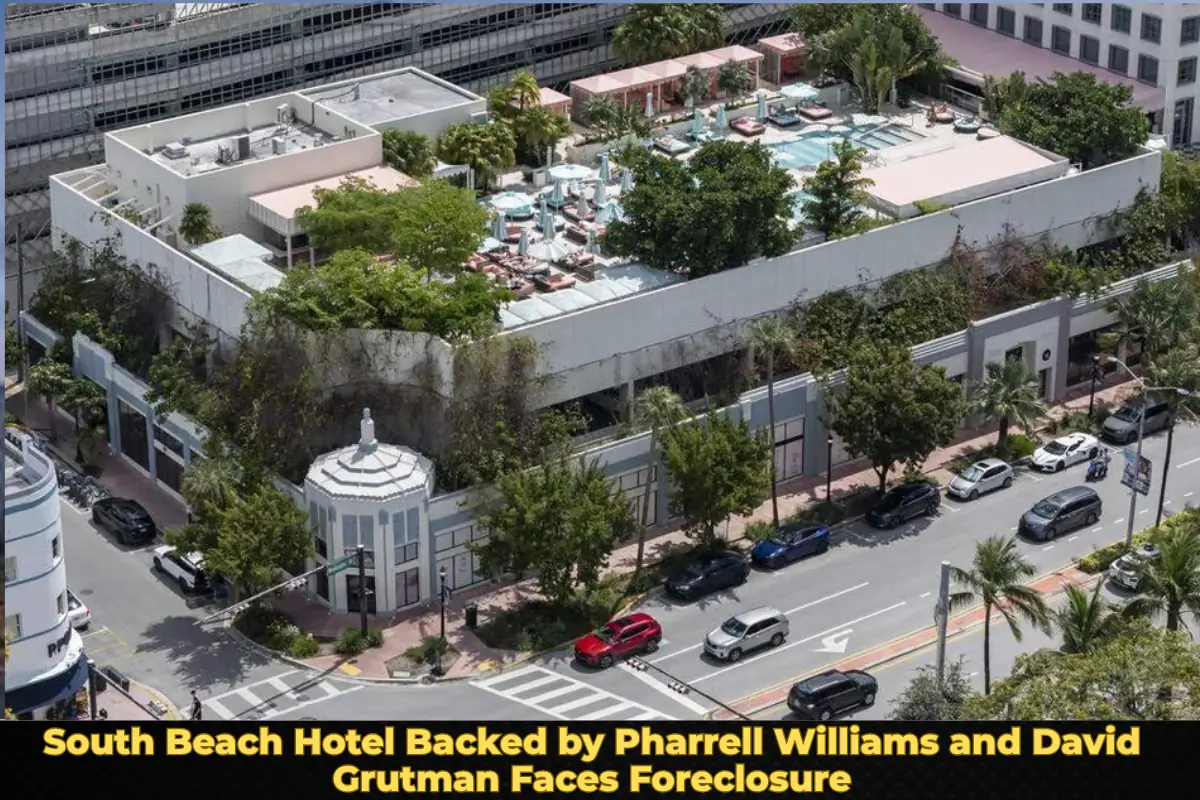 South Beach Hotel Backed by Pharrell Williams and David Grutman Faces Foreclosure