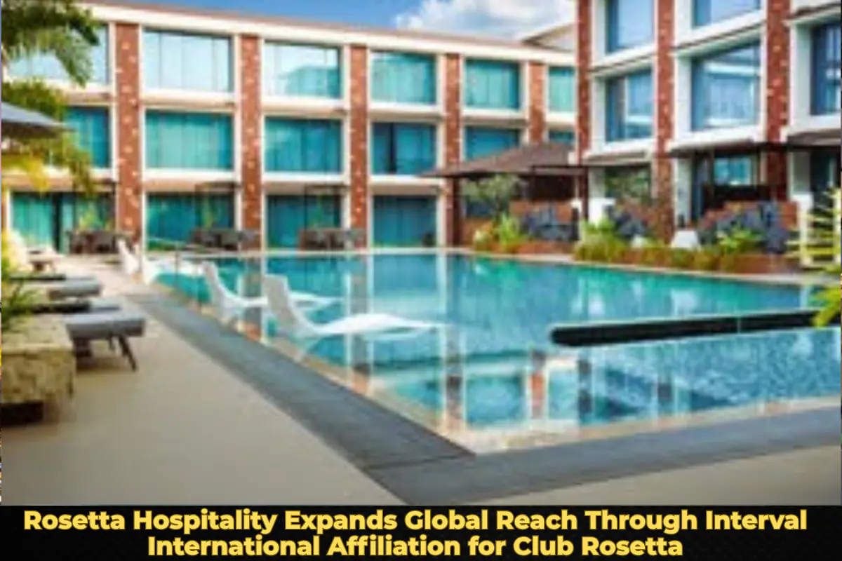 Rosetta Hospitality Expands Global Reach Through Interval International Affiliation for Club Rosetta