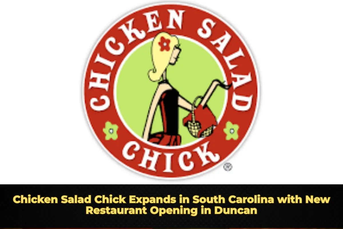 Chicken Salad Chick Expands in South Carolina with New Restaurant Opening in Duncan