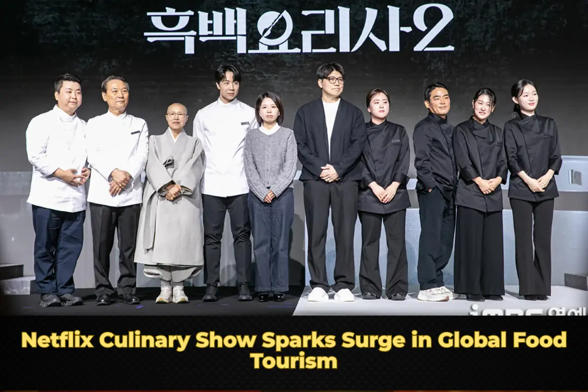Netflix Culinary Show Sparks Surge in Global Food Tourism