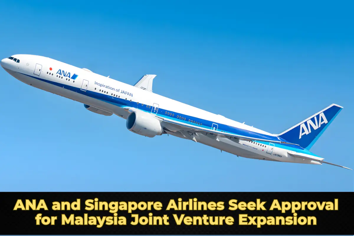 ANA and Singapore Airlines Seek Approval for Malaysia Joint Venture Expansion