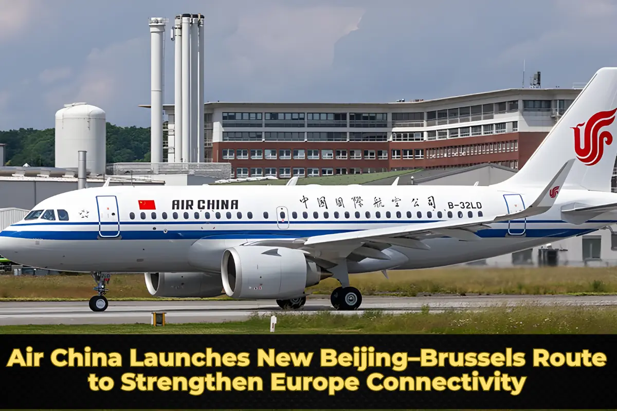 Air China Launches New Beijing–Brussels Route to Strengthen Europe Connectivity