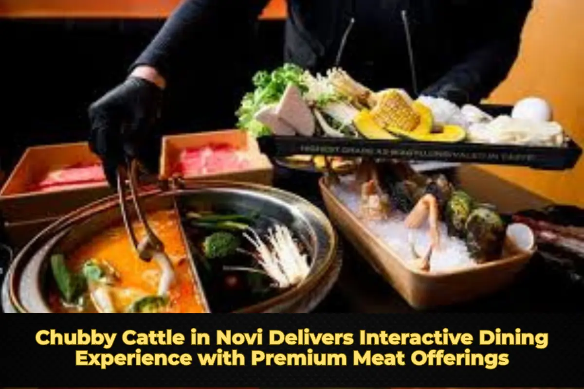 Chubby Cattle in Novi Delivers Interactive Dining Experience with Premium Meat Offerings