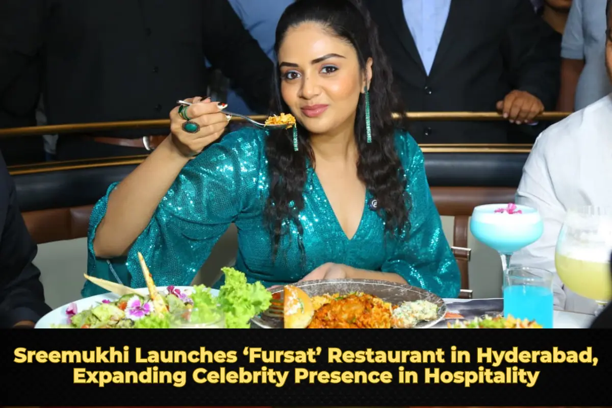 Sreemukhi Launches ‘Fursat’ Restaurant in Hyderabad, Expanding Celebrity Presence in Hospitality