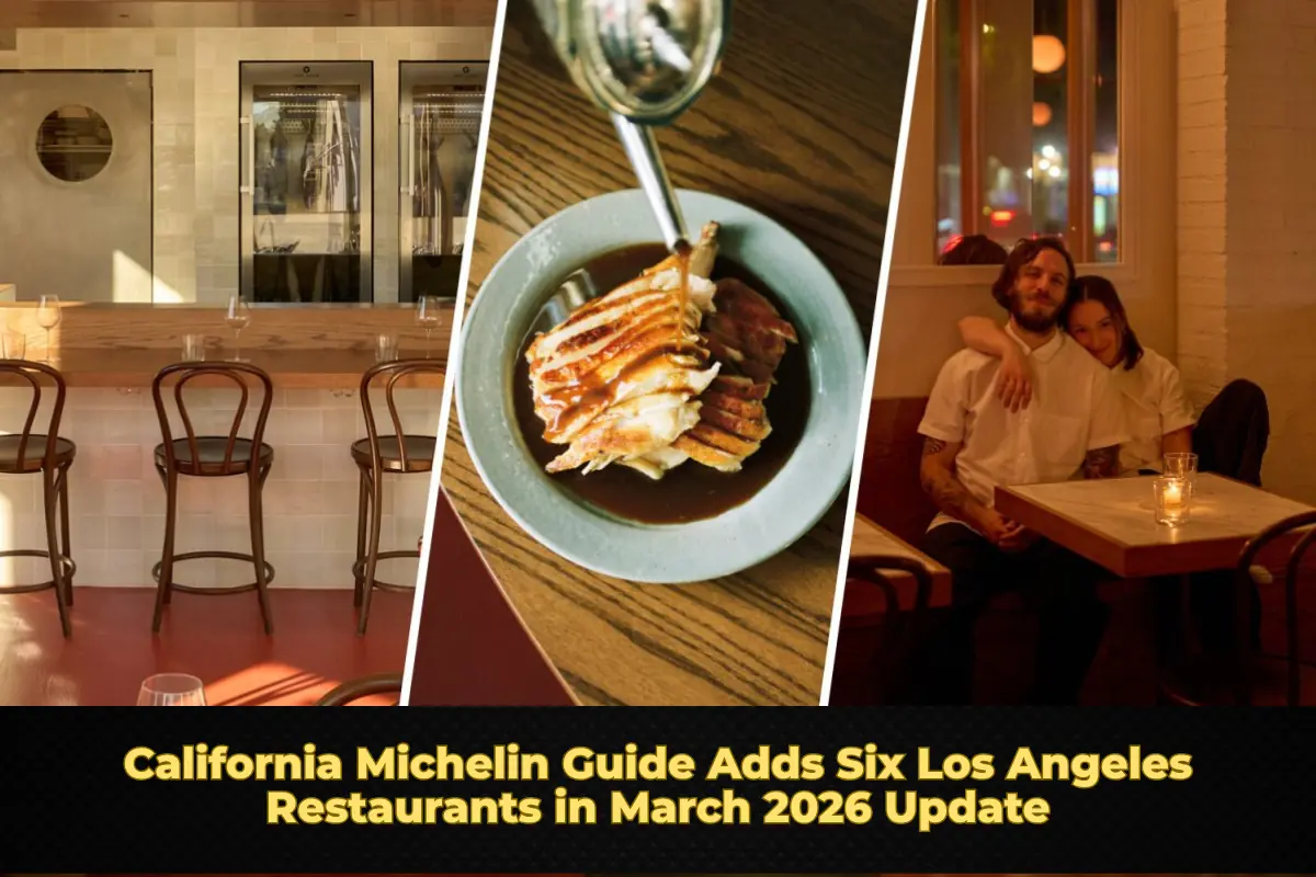 California Michelin Guide Adds Six Los Angeles Restaurants in March 2026 Update
