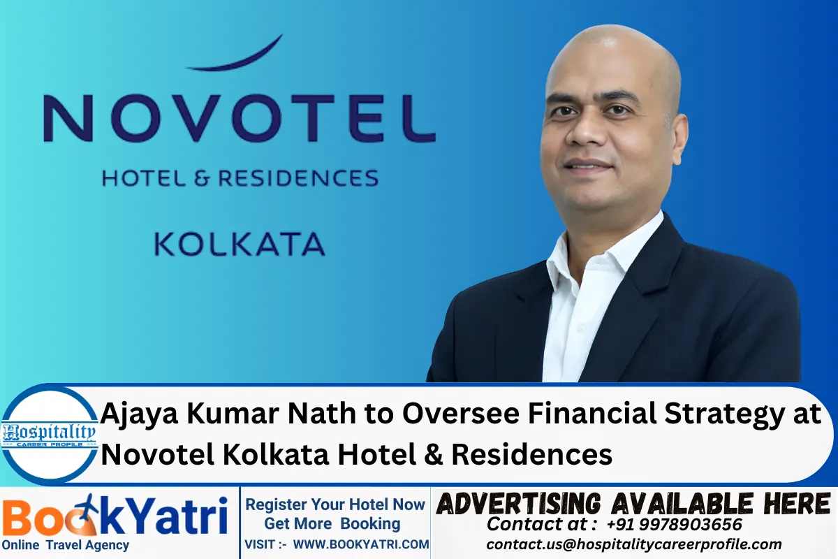 Ajaya Kumar Nath to Oversee Financial Strategy at Novotel Kolkata Hotel & Residences