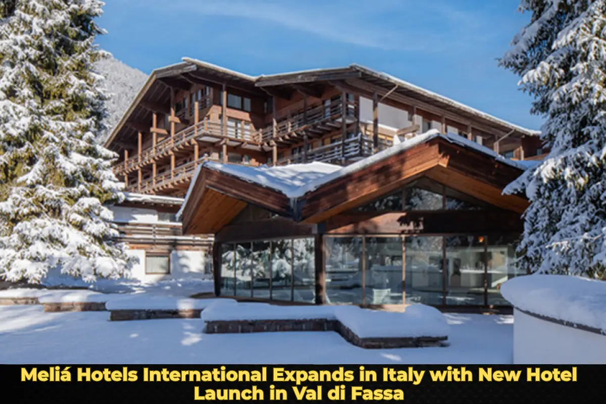 Meliá Hotels International Expands in Italy with New Hotel Launch in Val di Fassa