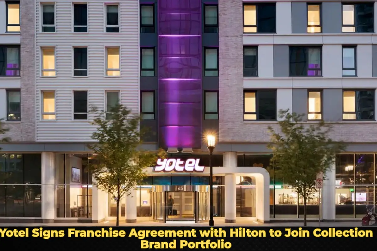 Yotel Signs Franchise Agreement with Hilton to Join Collection Brand Portfolio