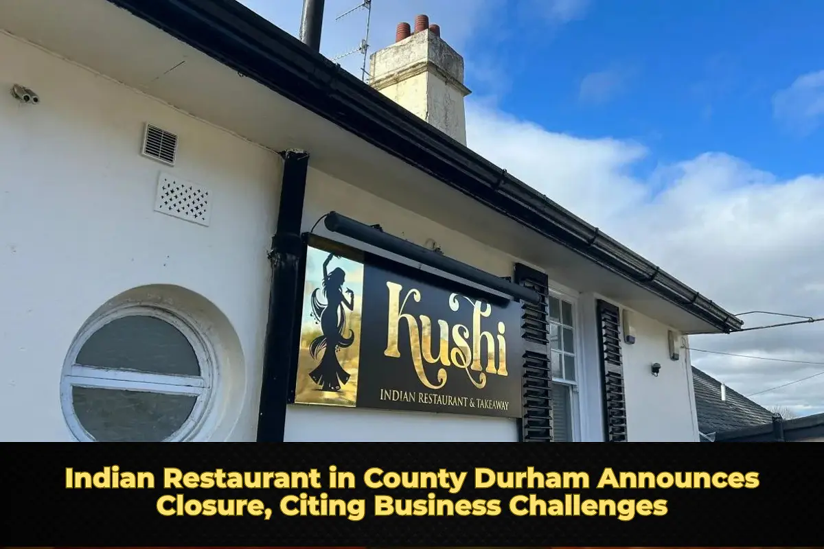 Indian Restaurant in County Durham Announces Closure, Citing Business Challenges