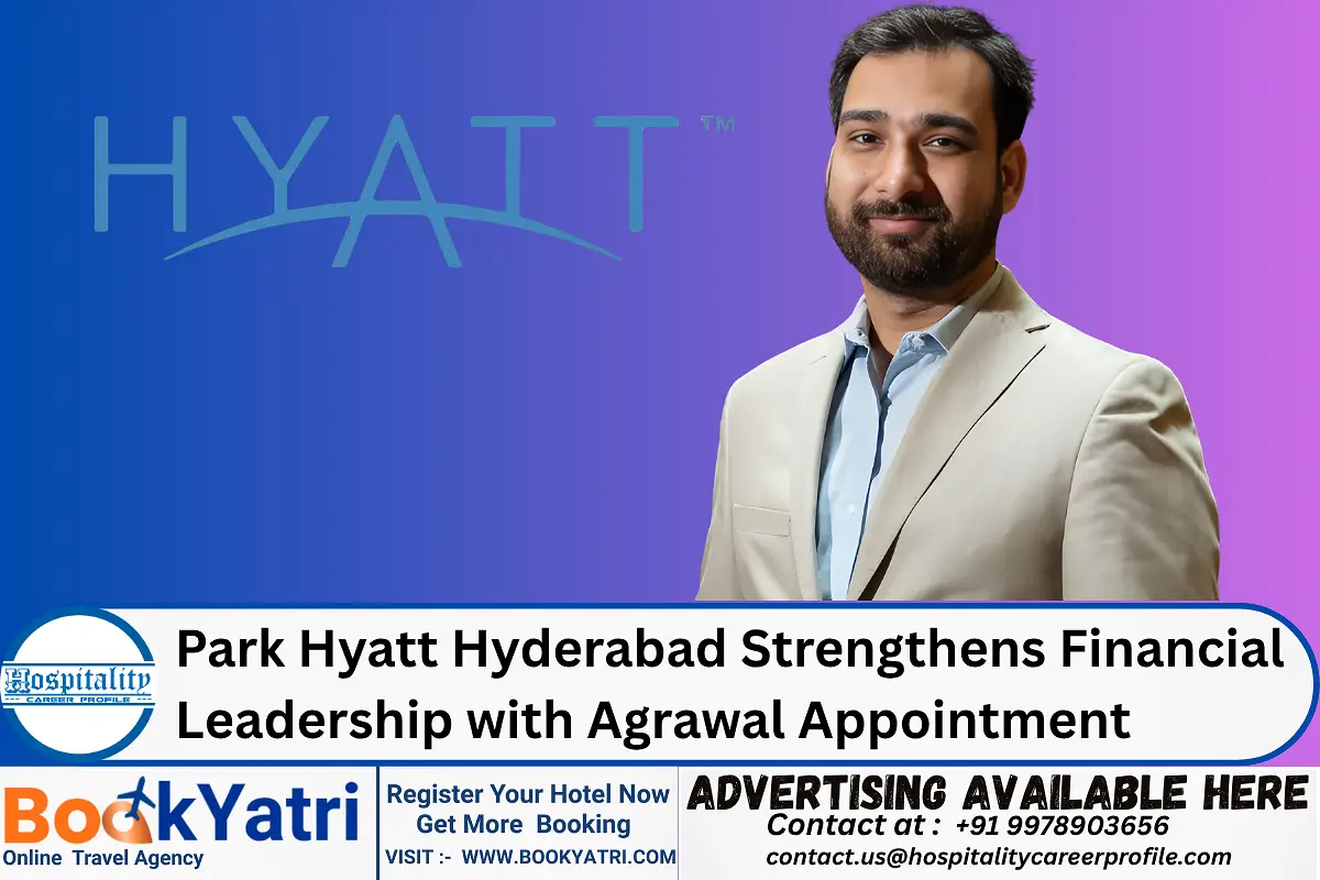 Park Hyatt Hyderabad Strengthens Financial Leadership with Agrawal Appointment