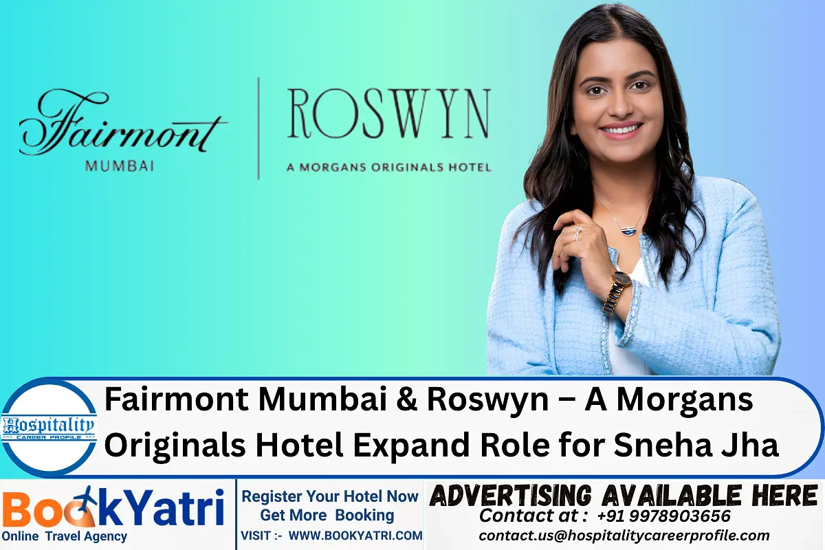 Fairmont Mumbai & Roswyn – A Morgans Originals Hotel Expand Role for Sneha Jha