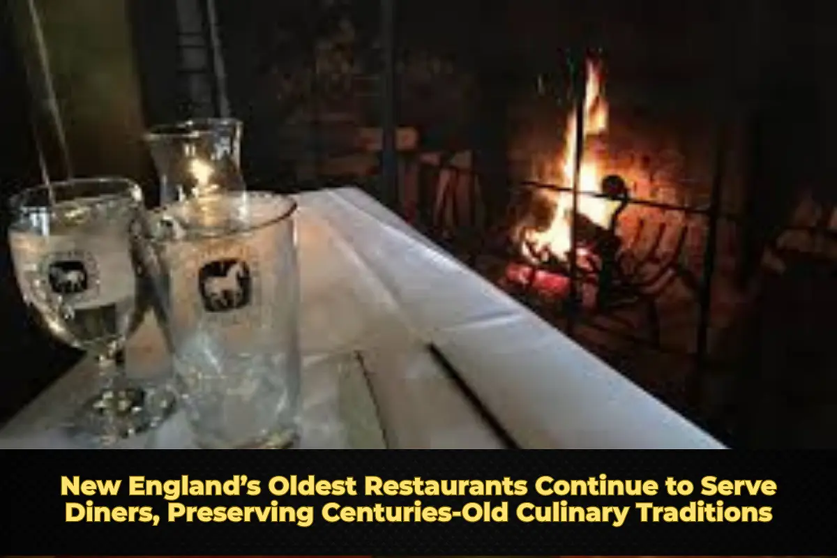 New England’s Oldest Restaurants Rhode Island – White Horse Tavern Continue to Serve Diners, Preserving Centuries-Old Culinary Traditions
