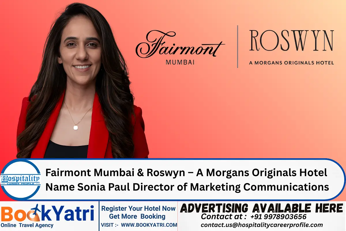 Fairmont Mumbai & Roswyn – A Morgans Originals Hotel Name Sonia Paul Director of Marketing Communications