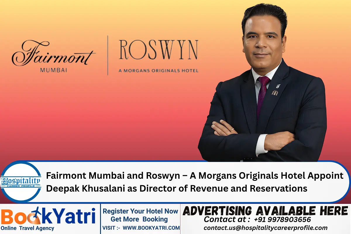 Fairmont Mumbai and Roswyn – A Morgans Originals Hotel Appoint Deepak Khusalani as Director of Revenue and Reservations