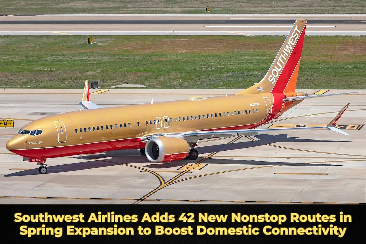 Southwest Airlines Adds 42 New Nonstop Routes in Spring Expansion to Boost Domestic Connectivity