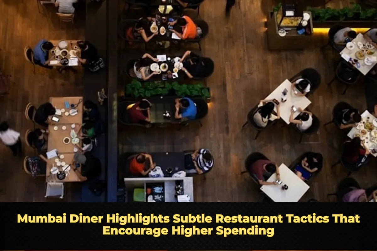 Mumbai Diner Highlights Subtle Restaurant Tactics That Encourage Higher Spending