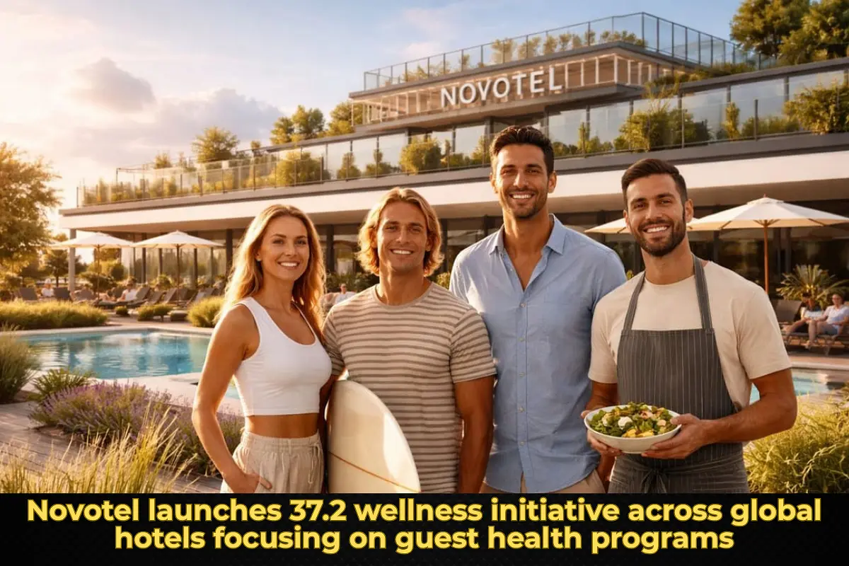 Novotel launches 37.2 wellness initiative across global hotels focusing on guest health programs