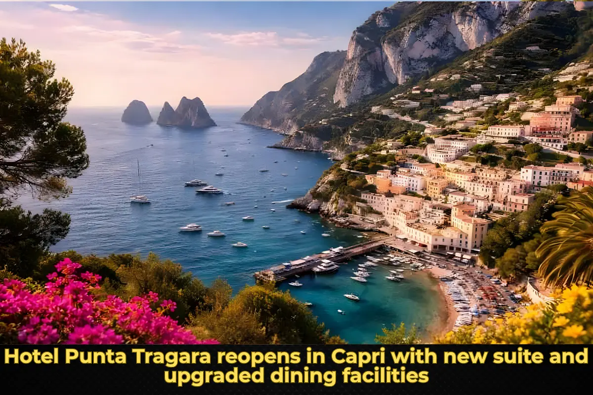 Hotel Punta Tragara reopens in Capri with new suite and upgraded dining facilities