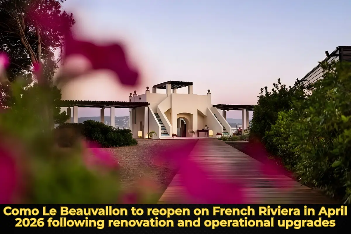 Como Le Beauvallon to reopen on French Riviera in April 2026 following renovation and operational upgrades