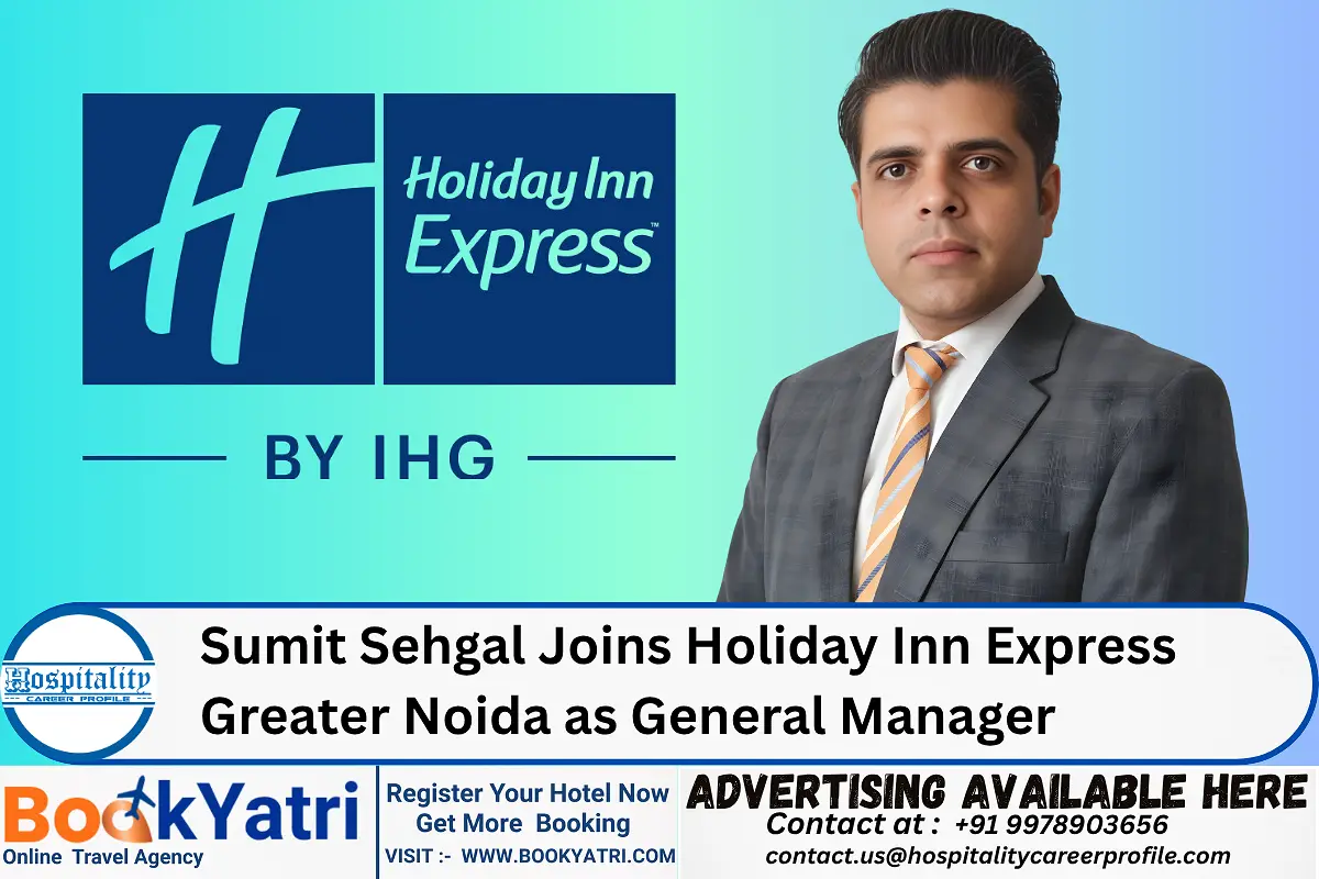 Sumit Sehgal Joins Holiday Inn Express Greater Noida as General Manager