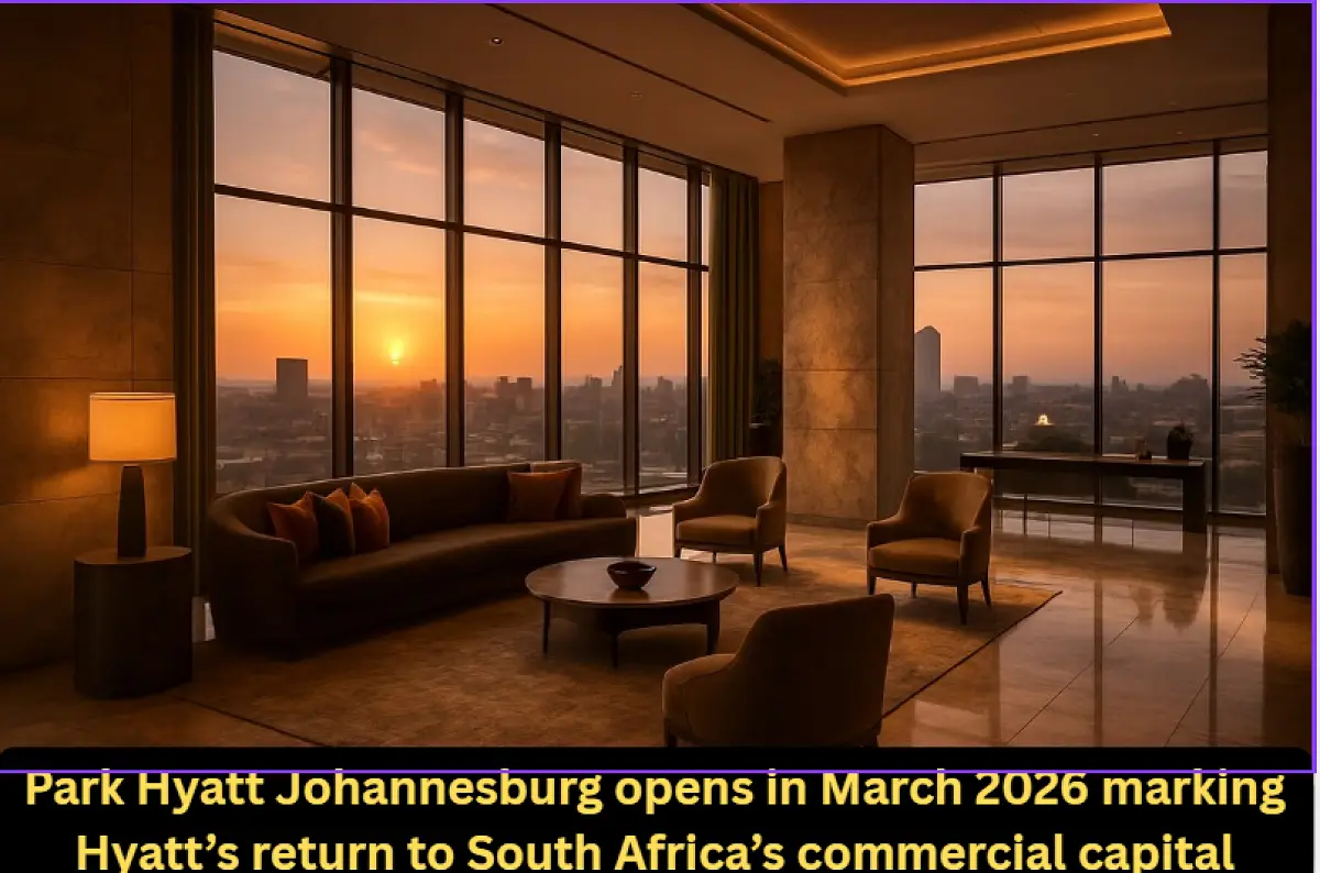 Park Hyatt Johannesburg opens in March 2026 marking Hyatt’s return to South Africa’s commercial capital