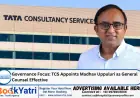 Governance Focus: TCS Appoints Madhav Uppuluri as General Counsel Effective