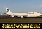 Challenge Group Takes Delivery of First Boeing 777-300ERSF Freighter