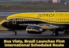 Boa Vista, Brazil Launches First International Scheduled Route