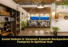 Zostel Debuts in Varanasi, Expands Backpacker Footprint in Spiritual Hub