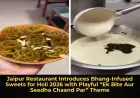 Jaipur Restaurant Introduces Bhang-Infused Sweets for Holi 2026 with Playful “Ek Bite Aur Seedha Chaand Par” Theme