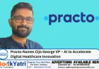 Practo Names Cijo George VP – AI to Accelerate Digital Healthcare Innovation