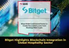 Bitget Highlights Blockchain Integration in Global Hospitality Sector