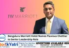 Bengaluru Marriott Hotel Names Flavious Chettiar to Senior Leadership Role
