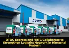 DTDC Express and HRTC Collaborate to Strengthen Logistics Network in Himachal Pradesh