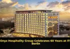 Onyx Hospitality Group Celebrates 60 Years at ITB Berlin