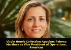 Virgin Hotels Collection Appoints Paloma Martinez as Vice President of Operations, Americas