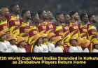 T20 World Cup: West Indies Stranded in Kolkata as Zimbabwe Players Return Home