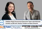 Fidelity Hotel Announces Executive Team with Michael Dunbar as GM and Jessica Tomain as Sales Director