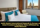 Meliá Hotels International Expands in Europe as Hotel President Budapest Joins Affiliated by Meliá Network