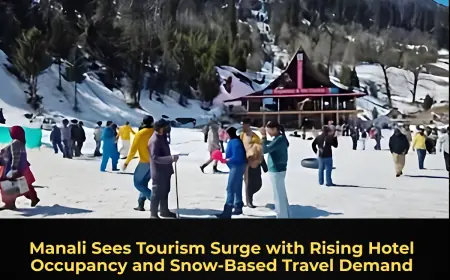 Manali Sees Tourism Surge with Rising Hotel Occupancy and Snow-Based Travel Demand